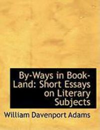 Produktbild: By-Ways in Book-Land: Short Essays on Literary Subjects