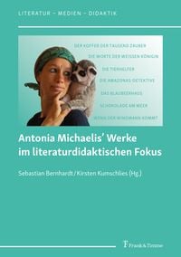 Produktbild: Antonia Michaelis’ Werke im literaturdidaktischen Fokus