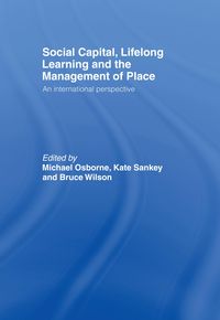 Produktbild: Social Capital, Lifelong Learning and the Management of Place