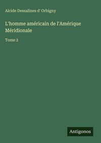 Produktbild: L'homme am&eacute;ricain de l'Am&eacute;rique M&eacute;ridionale