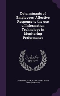 Produktbild: Determinants of Employees' Affective Response to the use of Information Technology in Monitoring Performance