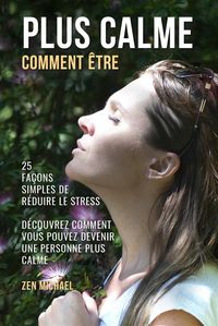 Produktbild: Comment &Ecirc;tre Plus Calme