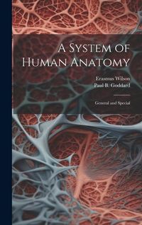 Produktbild: A System of Human Anatomy: General and Special