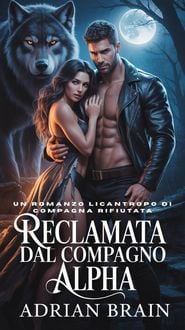 Produktbild: Reclamata dal Compagno Alpha: Un Romanzo Licantropo di Compagna Rifiutata
