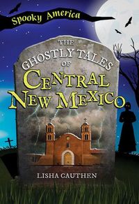 Produktbild: The Ghostly Tales of Central New Mexico