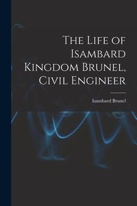 Produktbild: The Life of Isambard Kingdom Brunel, Civil Engineer