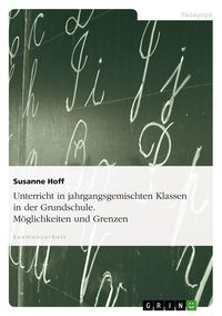 Produktbild: Unterricht in jahrgangsgemischten Klassen in der Grundschule. M&ouml;glichkeiten und Grenzen