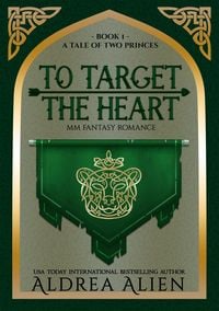 Produktbild: To Target the Heart (A Tale of Two Princes, #1)