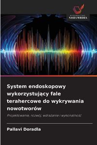 Produktbild: System endoskopowy wykorzystuj&iquest;cy fale terahercowe do wykrywania nowotwor&oacute;w