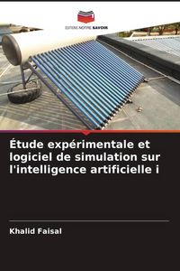 Produktbild: &Eacute;tude exp&eacute;rimentale et logiciel de simulation sur l'intelligence artificielle i