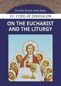 Produktbild: On the Eucharist and the Liturgy