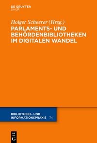 Produktbild: Parlaments- und Beh&ouml;rdenbibliotheken im digitalen Wandel