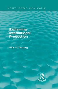 Produktbild: Explaining International Production (Routledge Revivals)