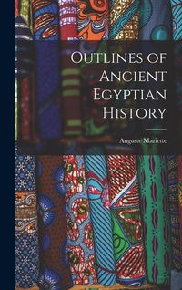 Produktbild: Outlines of Ancient Egyptian History