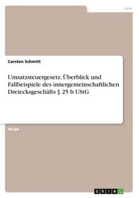 Produktbild: Umsatzsteuergesetz. &Uuml;berblick und Fallbeispiele des innergemeinschaftlichen Dreiecksgesch&auml;fts &sect; 25 b UStG