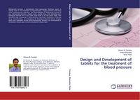 Produktbild: Design and Development of tablets for the treatment of blood pressure