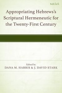 Produktbild: Appropriating Hebrews's Scriptural Hermeneutic for the Twenty-First Century
