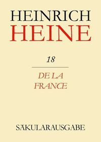 Bild vom Artikel Heinrich Heine Säkularausgabe / De la France vom Autor Heinrich Heine