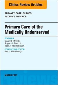 Produktbild: Primary Care of the Medically Underserved, an Issue of Primary Care: Clinics in Office Practice