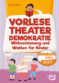 Produktbild: Vorlesetheater Demokratie: Mitbestimmung und Wahlen f&uuml;r Kinder