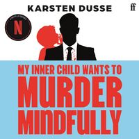Produktbild: My Inner Child Wants to Murder Mindfully