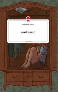 Produktbild: Gerner, S: wortwund. Life is a Story - story.one