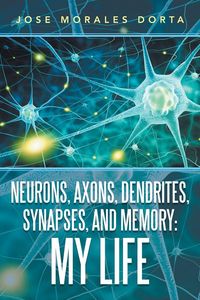 Produktbild: Neurons, Axons, Dendrites, Synapses, and Memory