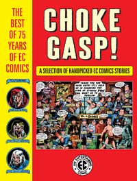 Produktbild: Kurtzman, H: Choke Gasp! The Best of 75 Years of EC Comics