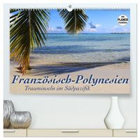 Produktbild: Franz&ouml;sisch-Polynesien - Trauminseln im S&uuml;dpazifik (hochwertiger Premium Wandkalender 2026 DIN A2 quer), Kunstdruck in Hochglanz