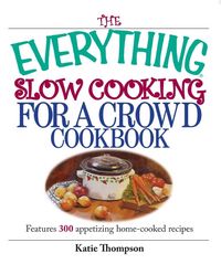 Produktbild: The Everything Slow Cooking For A Crowd Cookbook
