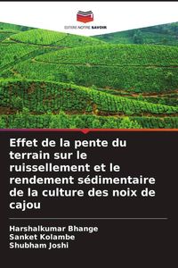 Produktbild: Effet de la pente du terrain sur le ruissellement et le rendement s&eacute;dimentaire de la culture des noix de cajou