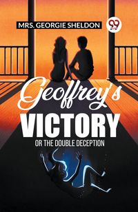 Produktbild: Geoffrey's Victory Or The Double Deception