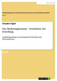 Produktbild: Das Marketingkonzept - Grunds&auml;tze der Erstellung