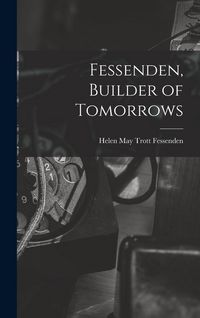 Produktbild: Fessenden, Builder of Tomorrows