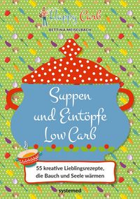 Produktbild: Happy Carb: Suppen und Eint&ouml;pfe Low Carb