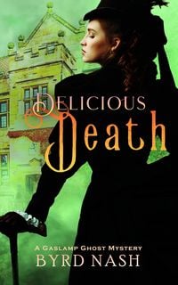 Produktbild: Delicious Death (Madame Chalamet Ghost Mysteries, #2)