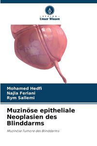Produktbild: Muzin&ouml;se epitheliale Neoplasien des Blinddarms