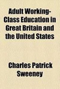 Produktbild: Adult Working-Class Education in Great Britain and the United States