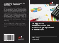 Produktbild: Un approccio parametrizzato per affrontare gli spammer di recensioni