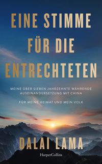 Produktbild Eine Stimme für die Entrechteten. Meine über sieben Jahrzehnte währende Auseinandersetzung mit China | Für meine Heimat und mein Volk