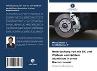 Produktbild: Untersuchung von mit SiC und Wolfram verst&auml;rktem Aluminium in einer Bremstrommel