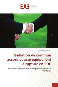 Produktbild: R&eacute;siliation de commun accord et acte &eacute;quipollent &agrave; rupture en RDC