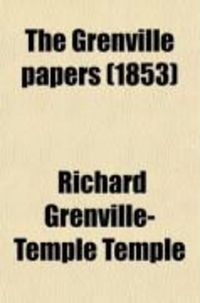 Produktbild: The Grenville Papers (Volume 3); Being the Correspondence of Richard Grenville, Earl Temple, K.G., and the Right Hon: George Grenville, Their