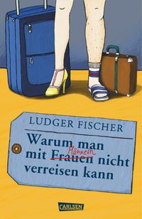 Produktbild: Warum man mit M&auml;nnern / Frauen nicht verreisen kann