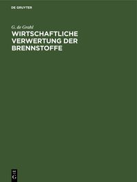 Produktbild: Wirtschaftliche Verwertung der Brennstoffe
