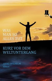 Produktbild: Was man so alles tut kurz vor dem Weltuntergang