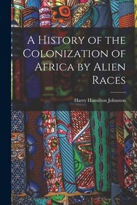 Produktbild: A History of the Colonization of Africa by Alien Races