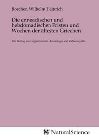 Produktbild: Die enneadischen und hebdomadischen Fristen und Wochen der &auml;ltesten Griechen