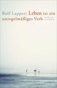 Produktbild: Leben ist ein unregelm&auml;&szlig;iges Verb