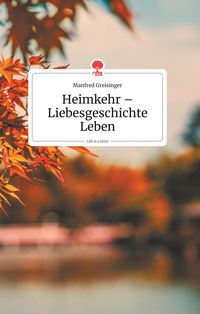 Produktbild: Heimkehr - Liebesgeschichte Leben. Life is a Story - story.one